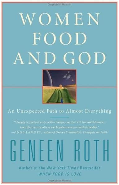 Women Food and God: An Unexpected Path to Almost Everything