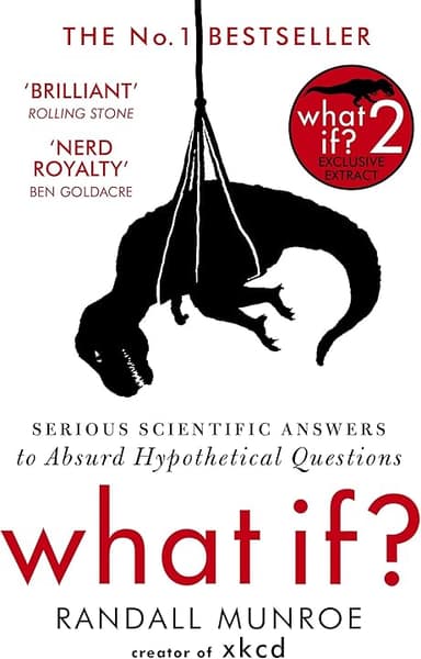 What If?: Serious Scientific Answers to Absurd Hypothetical Questions