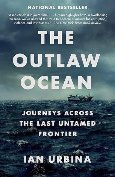 The Outlaw Ocean: Journeys Across the Last Untamed Frontier