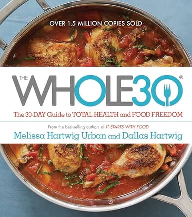 The Whole30: The 30-Day Guide to Total Health and Food Freedom
